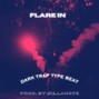 KillaHrtz - Flare in (Dark Trap Type) (Prod By KillaHrtz)