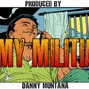 Danny Montana - My Militia