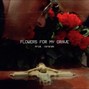 ibrandy - FLOWERS FOR MY GRAVE