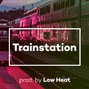 Low Heat - Trainstation