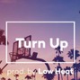 Low Heat - Turn Up