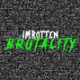 IMROTTEN - BRUTALITY [Prod. |MꝚ☉††ƏͶ]