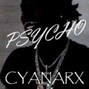 Cyanarx - Cyanarx - PSYCHO