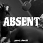 byarchi - ABSENT - DOPESMOKE X UK DRILL TYPE BEAT