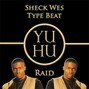 YUHU - "Raid" - Sheck Wes Type Beat