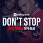 DefSpace Beats - Don't Stop | Chris Brown Type Beat