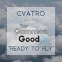 CVATRO MUSIC - CVATRO feat. For Common Good - Ready To Fly