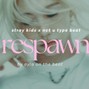 itsaylabeats - Stray Kids x K-pop Type Beat - "Respawn"