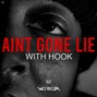 Beats With Hooks - "Aint Gone Lie" (with hook)
