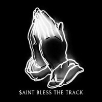 $aint Bless The Track - $aint Pat
