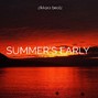 zikkora - SUMMER'S EARLY 