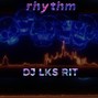 djlksrit - RHYTHM - VERSÃO 3