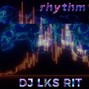 djlksrit - RHYTHM - VERSÃO 4
