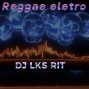 djlksrit - Eletro reggae