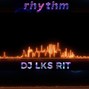 djlksrit - RHYTHM - VERSÃO 2