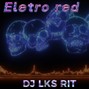 djlksrit - Eletro red