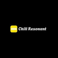 Chill Resonant