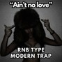 Comlouder - 💎Rnb X Modern Trap - "Ain't no love"💎