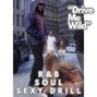 Comlouder - 🔥R&B + SOUL + SEXY DRILL🔥"Drive Me Wild"🔥