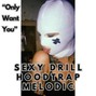 Comlouder - 🔥SEXY DRILL🔥HOODTRAP🔥MELODIC🔥 "Only Want You"🔥