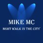 Mike MC - Mike MC - Night Walk In The City