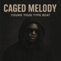 Chaamoo - “Caged Melody – Young Thug Type Beat”