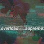supreme - overload