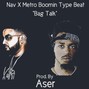 Aser - Nav X Metro Boomin Type Beat - "Bag Talk" (Prod. by Aser)