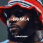 magsonthetrack - BIG KALA