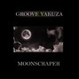 Groove Yakuza - Moonscraper