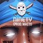 Mac11 - Ninety - (Prod. By Mac11)