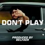 BELFAER - DON'T PLAY | KARAN AUJLA X SHUBH TYPE BEAT