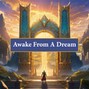 truthseeker86 - Awake From A Dream