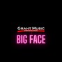 Grant Music Production - Grant Music Production - Big Face