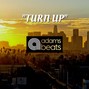 adamsbeats - TURN UP