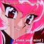 Mira Lancer - [ cross your mind ] w/ dthd