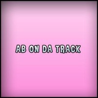 AB ON DA TRACK