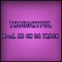 AB ON DA TRACK - Thoughtful