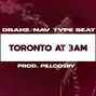 PILLCOSBY - [2 WAV FOR $25] "3am in toronto" drake x nav