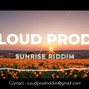 loudprodriddim - SUNRISE RIDDIM - REGGAE INSTRUMENTAL 2025