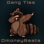 Dmoney - Gang Ties (Prod. DmoneyBeats)