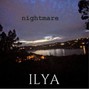 ILYA - nightmare
