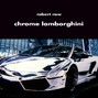 robert raw - chrome lamborghini