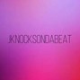 jknocks - Why that hoe keep callin