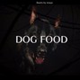 Beatsbystaqz  - Dog Food