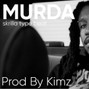 producedbykimz1 - Skrilla Type Beat - "Murda" - Tag included both downloads