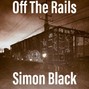 Simon Black - Off the Rails