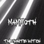 THE WHITE WITCH - MAMMOTH