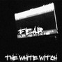 THE WHITE WITCH - FEAR