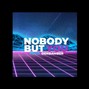 denBamber - Nobody But You